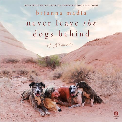 Never Leave the Dogs Behind By Brianna Madia